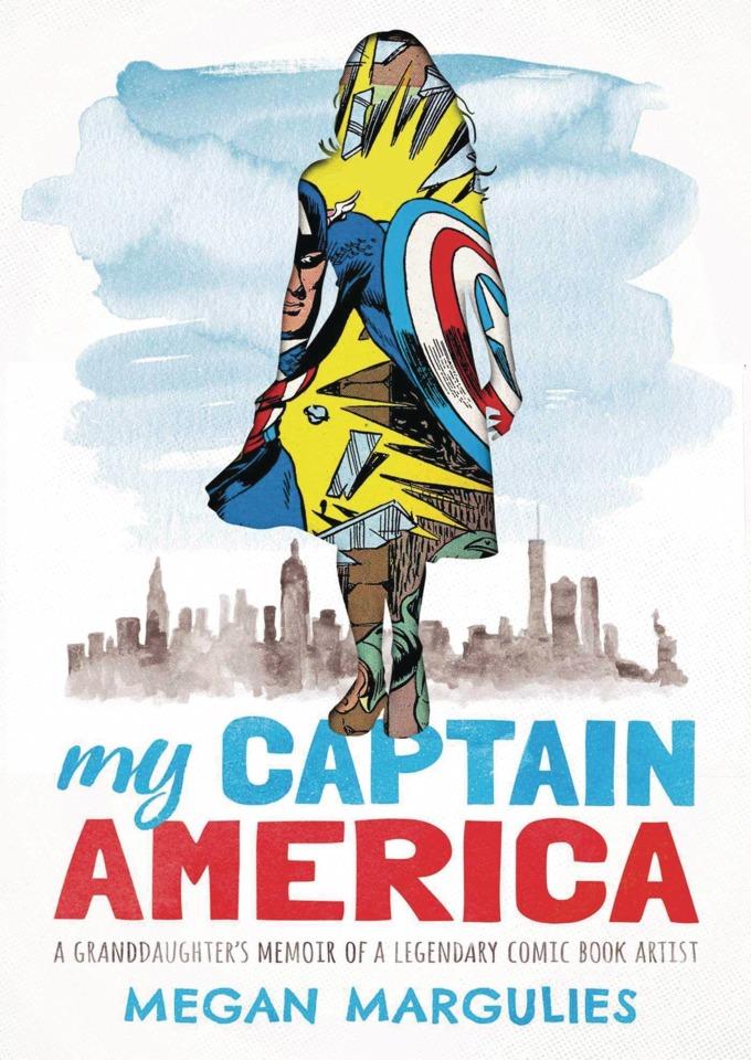 My Captain America: A Granddaughter's Memoir of a Legendary Comic Book Artist