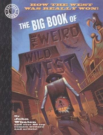 The Big Book of the Weird Wild West
