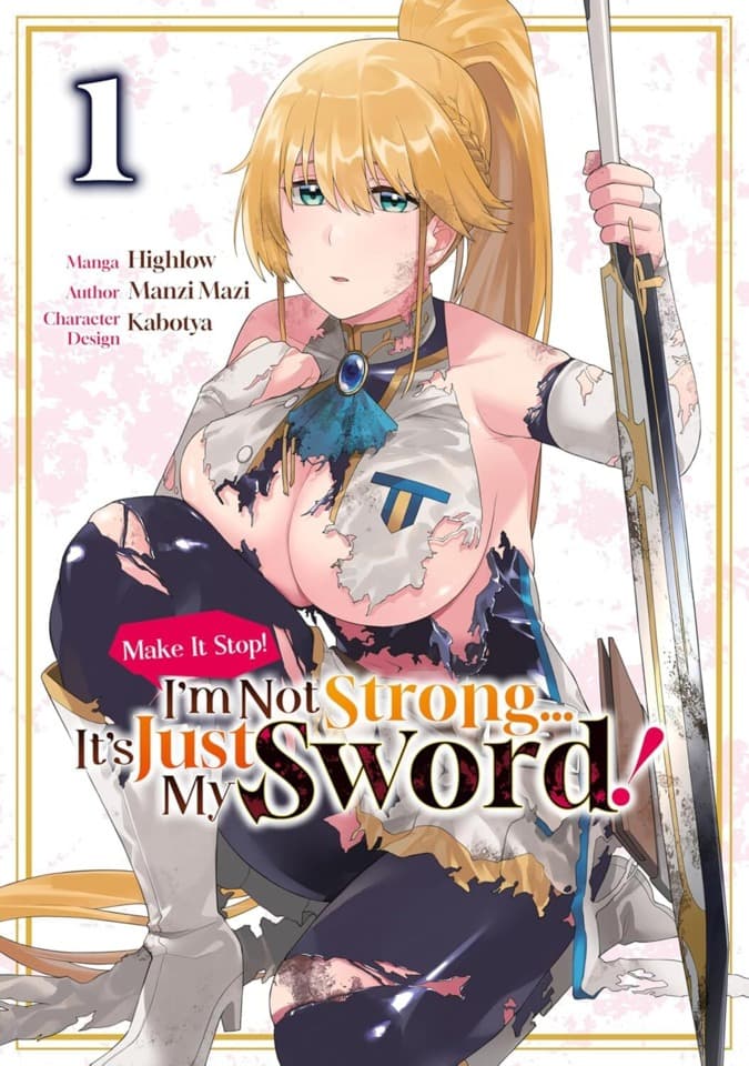 Make It Stop! I’m Not Strong… It’s Just My Sword!