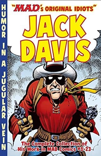 The MAD Art of Jack Davis : The Complete Collection of His Work from MAD Comics #1-23
