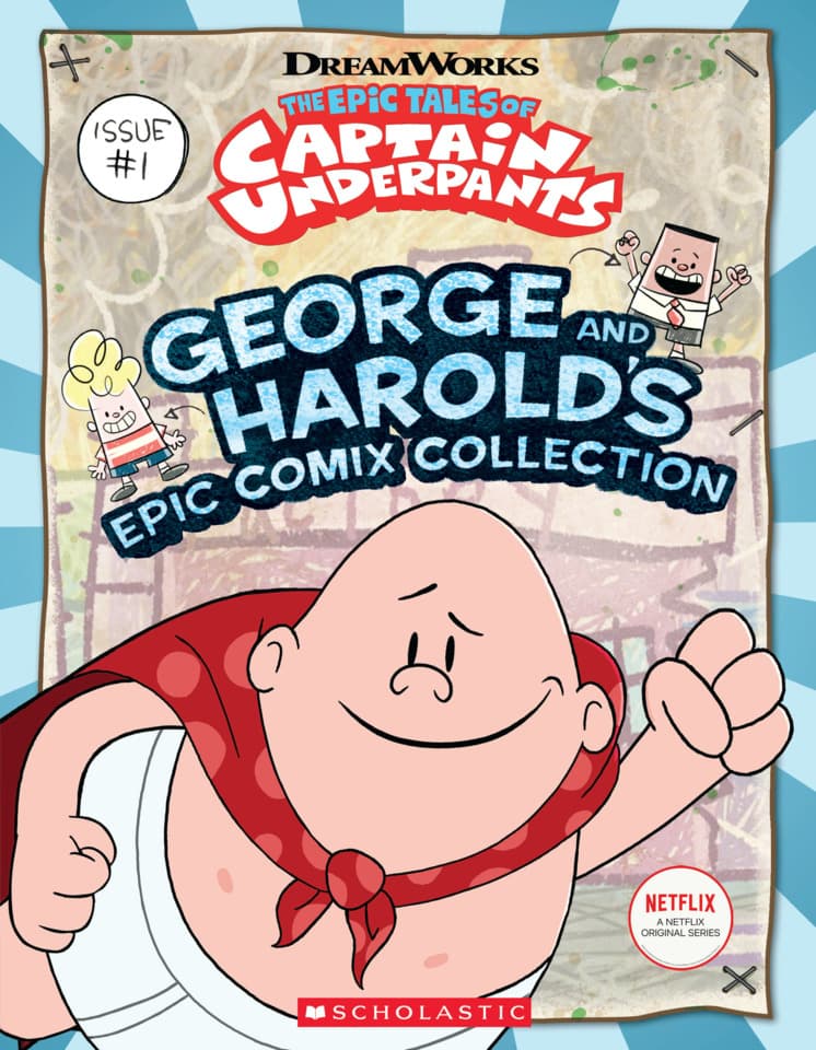 The Epic Tales of Captain Underpants: George and Harold's Epic Comix Collection