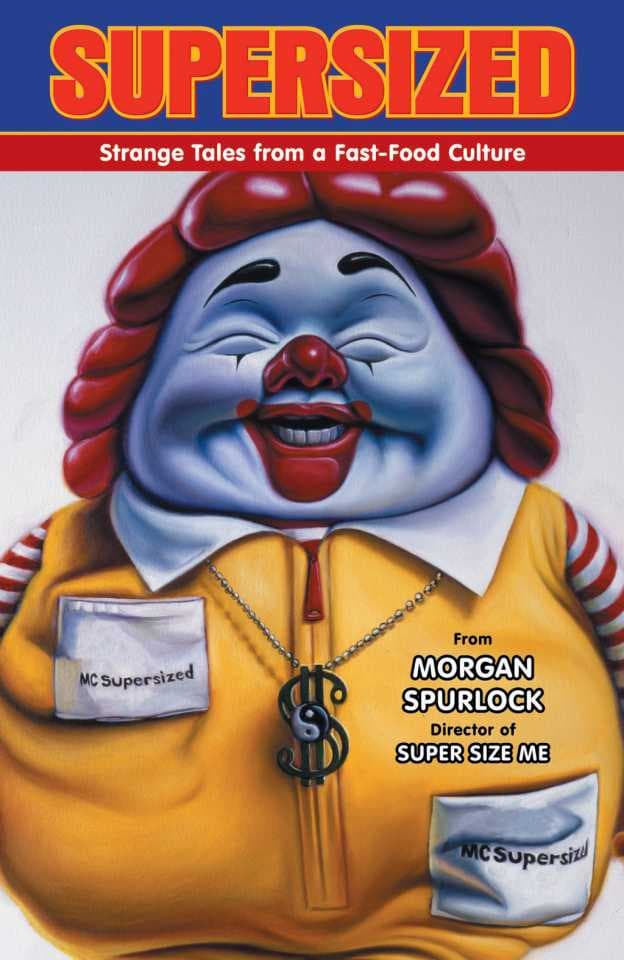 Supersized: Strange Tales from a Fast-Food Culture