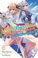 The Magical Revolution of the Reincarnated Princess and the Genius Young Lady #6