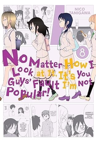 No Matter How I Look at It, It's You Guys' Fault I'm Not Popular! #8