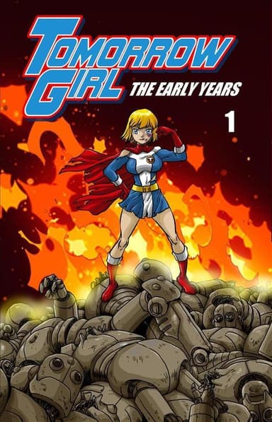 Tomorrow Girl: The Early Years