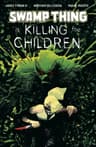 Swamp Thing Is Killing the Children