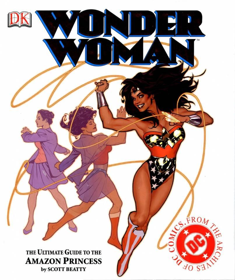 Wonder Woman: The Ultimate Guide to the Amazon Princess