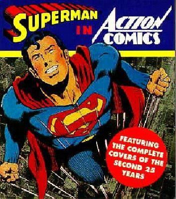 Superman in Action Comics: Featuring The Complete Covers of the Second 25 Years