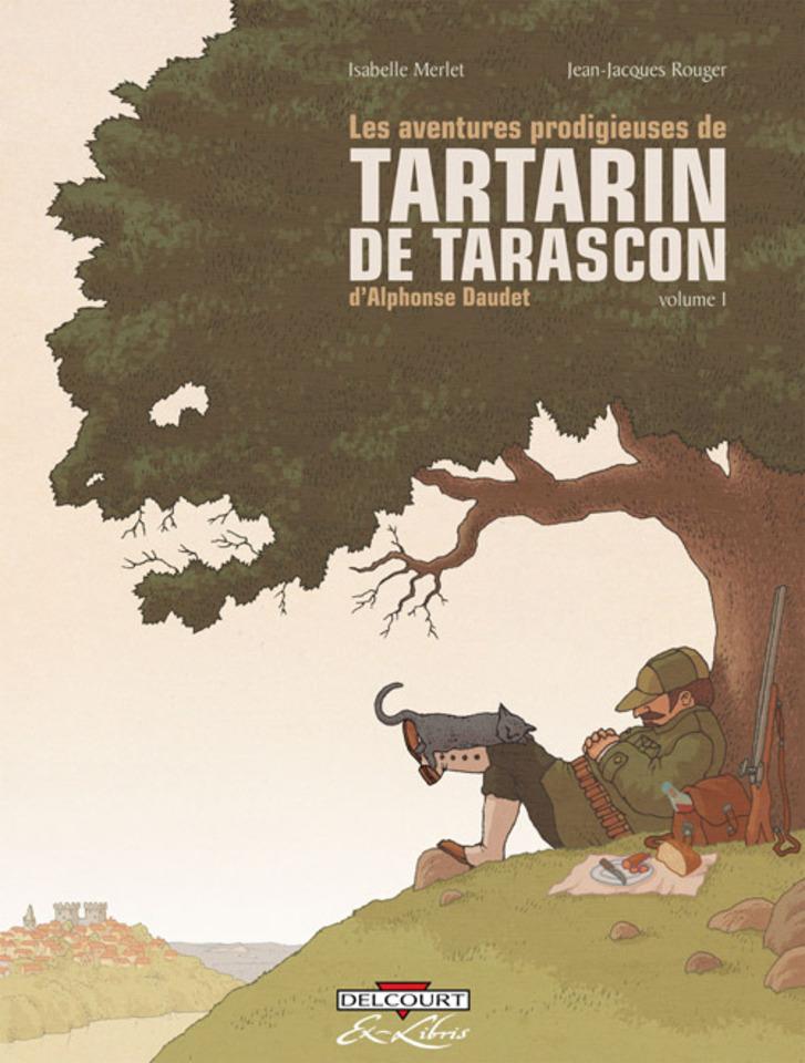 Les Aventures prodigieuses de Tartarin de Tarascon, d'Alphonse Daudet