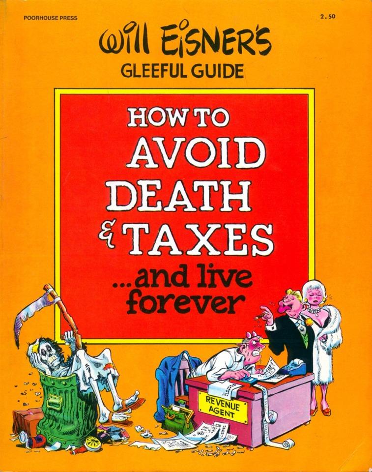 Will Eisner's Gleeful Guide: How to Avoid Death & Taxes ...and Live Forever cover — © Poorhouse Press