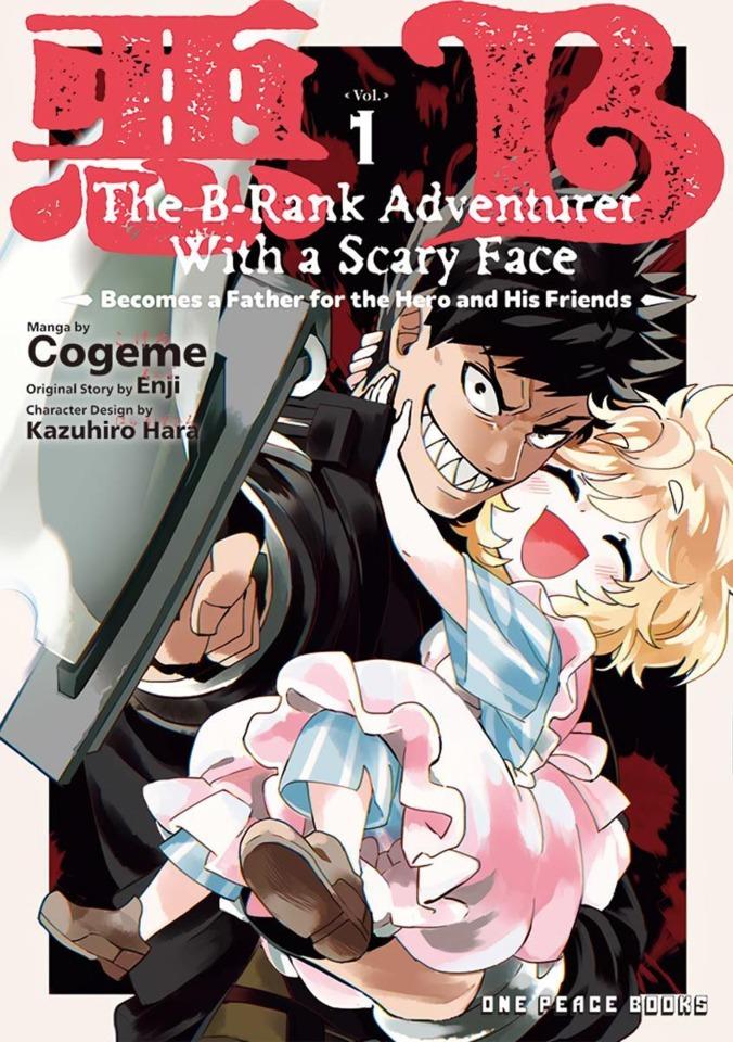 The B-Rank Adventurer with a Scary Face Becomes a Father for the Hero and His Friends cover — © One Peace Books