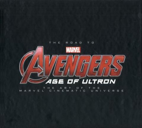 The Road To Avengers: Age of Ultron - The Art of the Marvel Cinematic Universe
