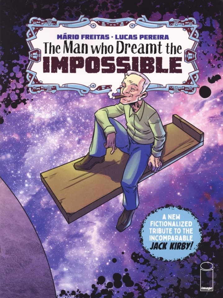 The Man Who Dreamt the Impossible: A Tribute to Jack Kirby