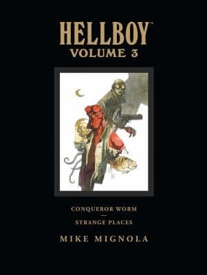 Hellboy Library Edition Volume 3: Conqueror Worm and Strange Places