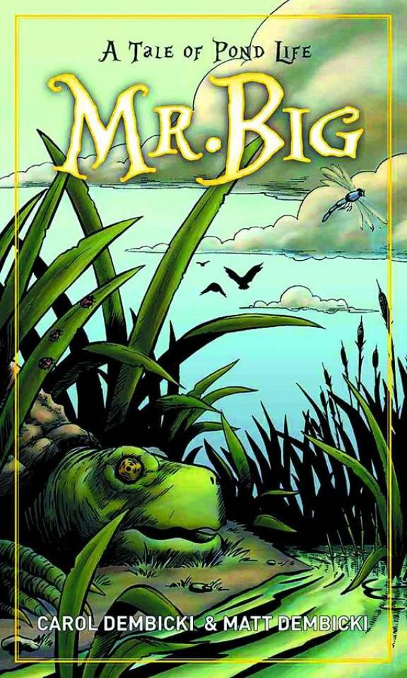 Mr. Big: A Tale of Pond Life cover — © Skyhorse Publishing
