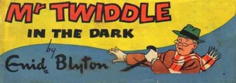 Mr. Twiddle in the Dark #1