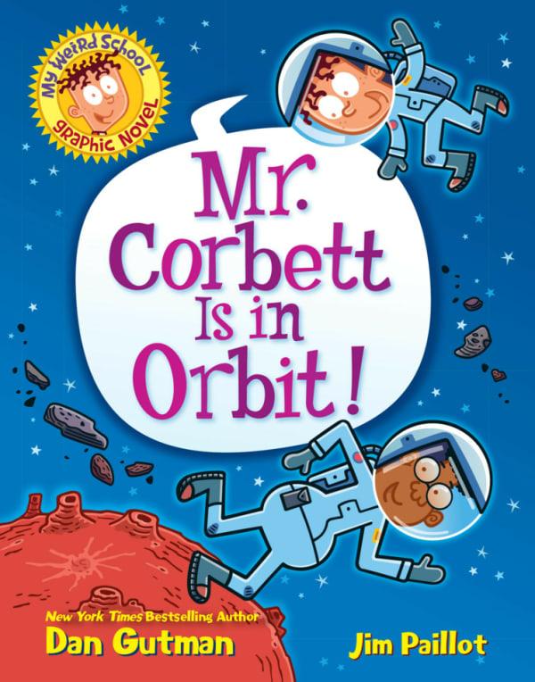 My Weird School Graphic Novel: Mr. Corbett Is in Orbit! cover — © HarperCollins
