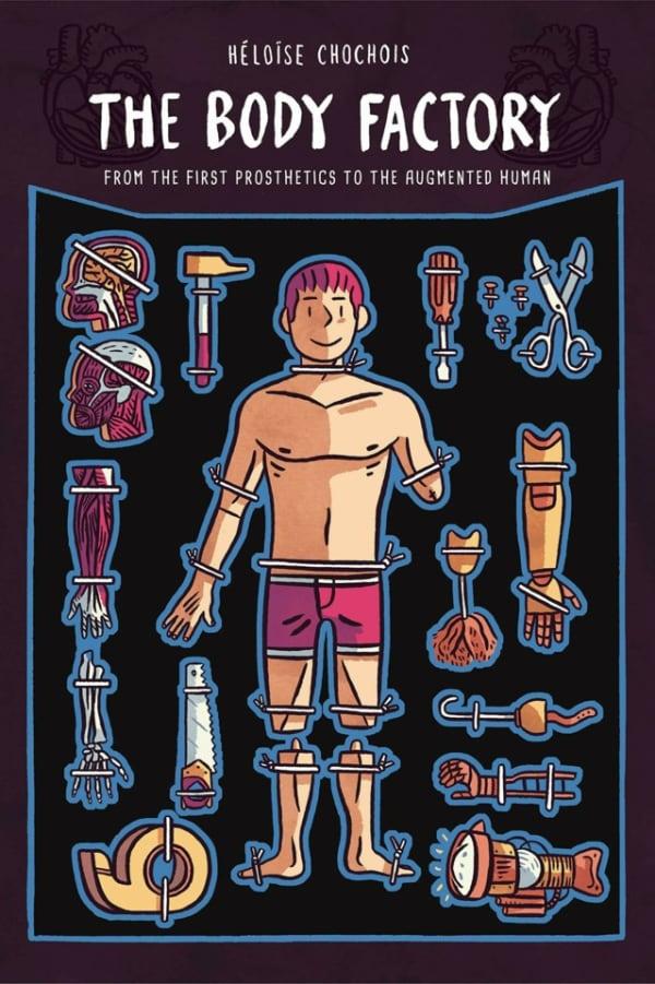 The Body Factory: From the First Prosthetics To the Augmented Human cover — © Penn State University Press