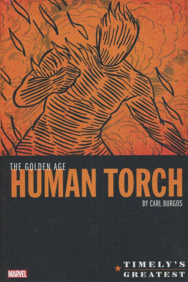 Timely's Greatest: The Golden Age Human Torch By Carl Burgos Omnibus