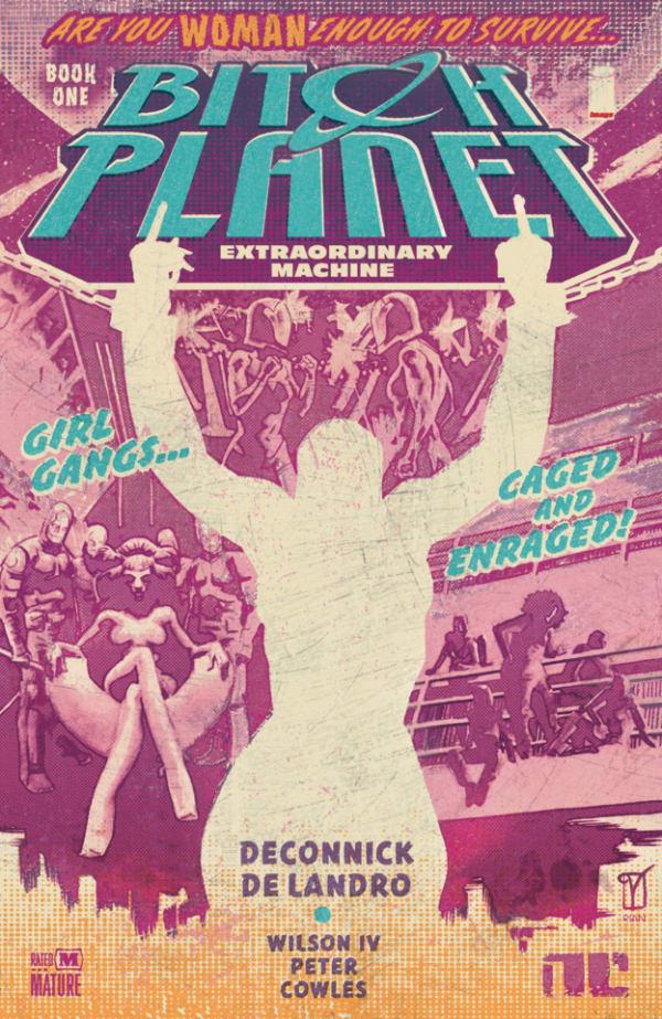 Bitch Planet: Extraordinary Machine cover — © Image