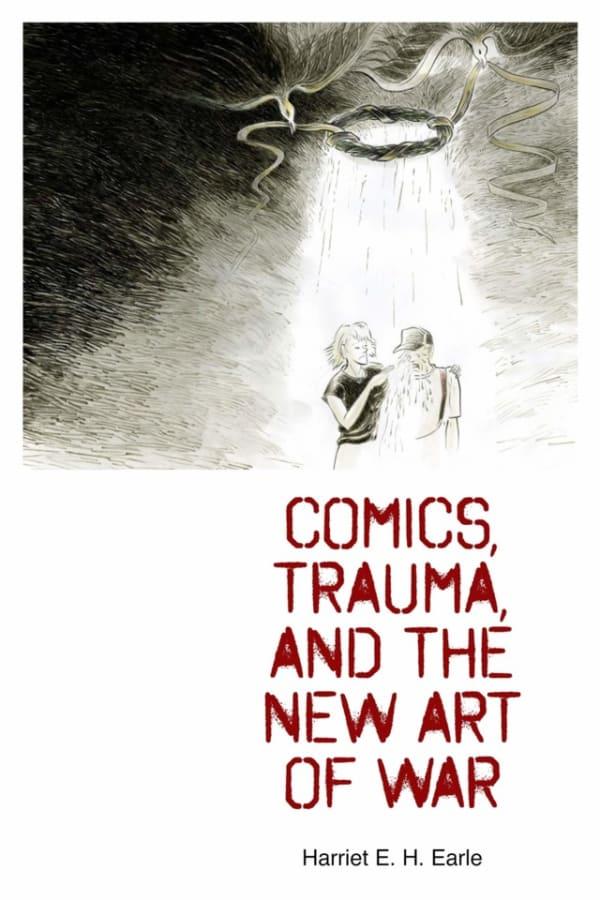 Comics, Trauma, and the New Art of War cover — © University Press of Mississippi