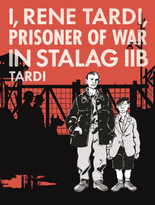 I, Rene Tardi, Prisoner of War in Stalag IIB