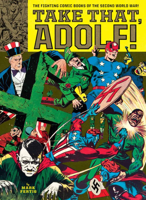 Take That, Adolf!: The Fighting Comic Books of the Second World War cover — © Fantagraphics