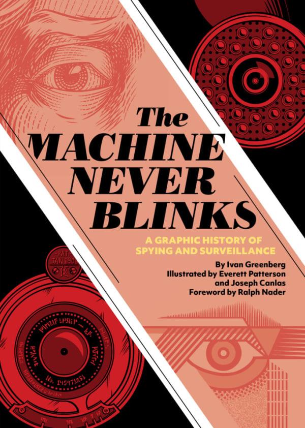 The Machine Never Blinks: A Graphic History of Spying and Surveillance #1 cover