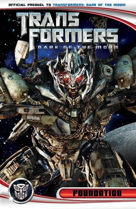 Transformers: Dark of the Moon: Movie Prequel: Foundation