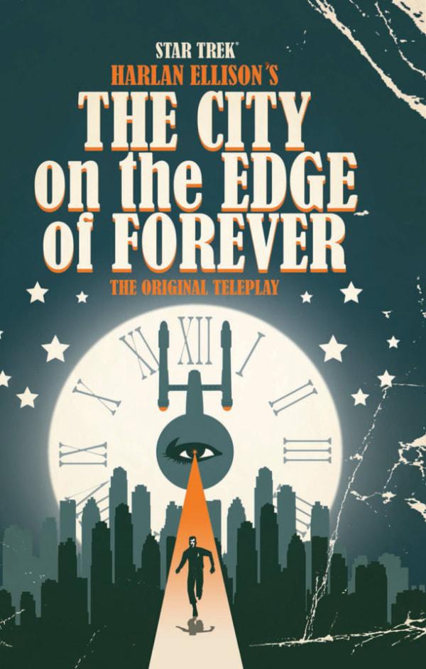 Star Trek: Harlan Ellison's The City On the Edge of Forever the Original Teleplay